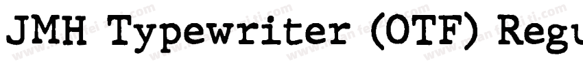JMH Typewriter (OTF) Regular字体转换
